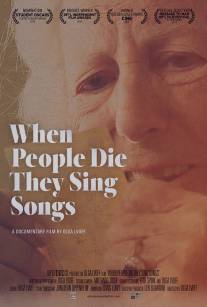 Когда умирают люди - поют песни/When People Die They Sing Songs (2014)
