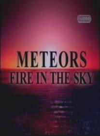 Метеориты: Огонь в небе/Meteors: Fire in the Sky (2005)