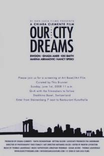 Наш город мечты/Our City Dreams (2008)