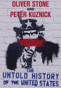 Нерассказанная история Соединенных Штатов Оливера Стоуна/Untold History of the United States, The (2012)