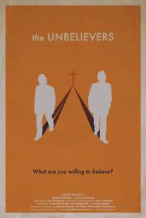 Неверующие/Unbelievers, The (2013)