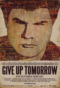Откажись от завтрашнего дня/Give Up Tomorrow