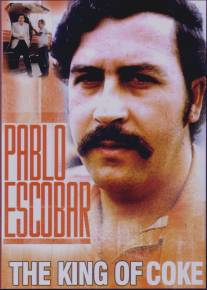 Пабло Эскобар: Кокаиновый король/Pablo Escobar: King of Cocaine (1998)