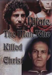 Понтий Пилат - человек, который убил Христа/Pilate: The Man Who Killed Christ