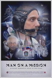 Ричард Гэрриот: Миссия выполнима/Man on a Mission: Richard Garriott's Road to the Stars