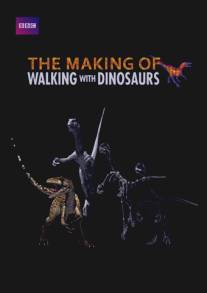 Создание 'Прогулок с динозаврами'/Making of 'Walking with Dinosaurs', The