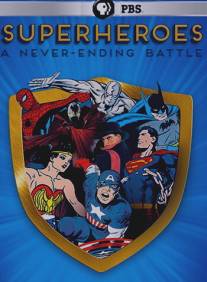 Супергерои: Бесконечная битва/Superheroes: A Never-Ending Battle (2013)