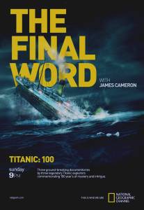 Титаник: Заключительное слово с Джеймсом Кэмероном/Titanic: The Final Word with James Cameron