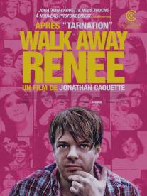 Уходи, Рене/Walk Away Renee (2011)