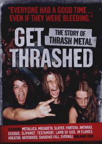Внимание, ТРЭШ! История трэш металла/Get Thrashed (2006)