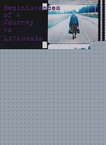Воспоминания о поездке в Литву/Reminiscences of a Journey to Lithuania (1972)
