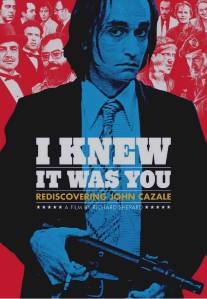 Я знаю, что это был ты: Возвращение Джона Казале/I Knew It Was You: Rediscovering John Cazale (2009)