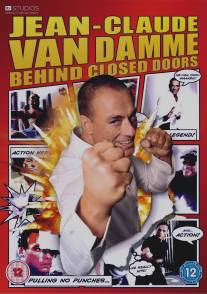 Жан-Клод Ван Дамм: За закрытыми дверями/Jean Claude Van Damme: Behind Closed Doors (2011)