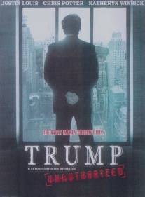Амбициозный Трамп/Trump Unauthorized (2005)
