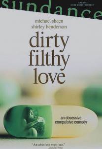 Грязная любовь/Dirty Filthy Love (2004)