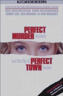 Идеальное убийство, идеальный город/Perfect Murder, Perfect Town: JonBenet and the City of Boulder