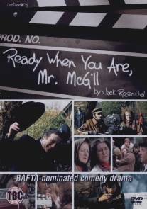Когда вы будете готовы, мистер Мак-Гилл/Ready When You Are Mr. McGill (2003)