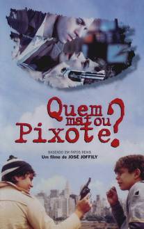 Кто убил Пишота?/Quem Matou Pixote? (1996)