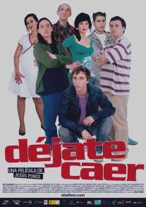 Лоботрясы/Dejate caer (2007)