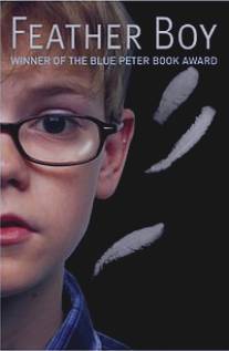 Мальчик в перьях/Feather Boy (2004)