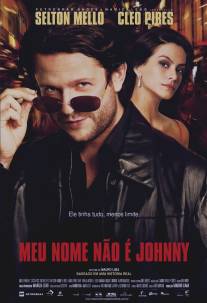 Меня зовут не Джонни/Meu Nome Nao E Johnny (2008)