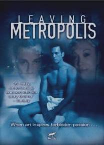 Покидая Метрополис/Leaving Metropolis (2002)