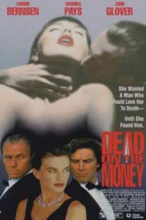 Помешанные на деньгах/Dead on the Money (1991)