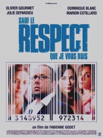 При всем моем к вам уважении/Sauf le respect que je vous dois (2005)