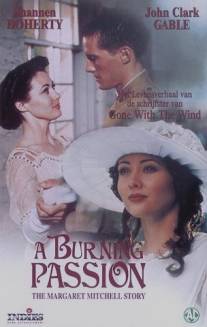 Сжигающая страсть: История Маргарет Митчелл/A Burning Passion: The Margaret Mitchell Story