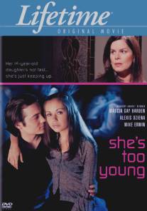 Тусовщица/She's Too Young (2004)