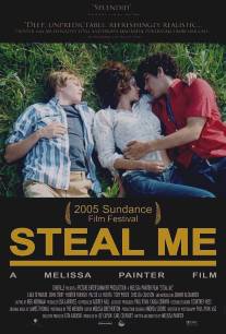 Укради меня/Steal Me (2005)