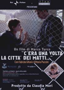 Жил-был город безумных…/C'era una volta la citta dei matti... Жил-был город безумных…/C'era una volta la citta dei matti...