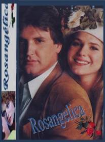 Росанхелика/Rosangelica (1993)