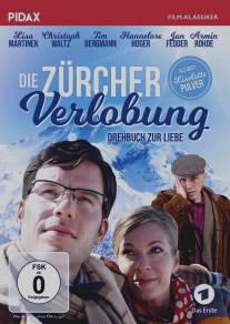 Цюрихская помолвка/Die Zurcher Verlobung - Drehbuch zur Liebe (2007)