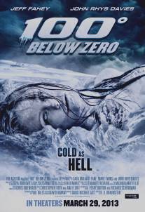 100 градусов ниже нуля/100 Degrees Below Zero (2013)