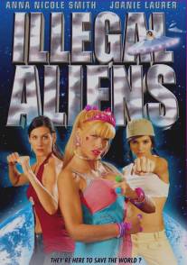 Инопланетянки-нелегалы/Illegal Aliens (2007)