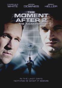 Моментом позже 2/Moment After II: The Awakening, The (2006)