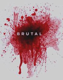 Жестокий/Brutal (2014)