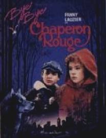 Прощай, Красная Шапочка/Bye bye chaperon rouge (1988)