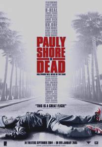 Поли Шор мертв/Pauly Shore Is Dead (2003)