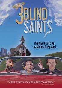 Три слепых праведника/3 Blind Saints (2011)