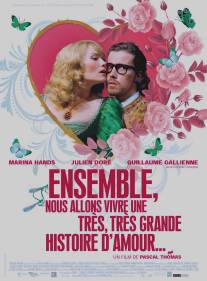 Вместе мы проживаем огромную историю любви/Ensemble, nous allons vivre une tres, tres grande histoire d'amour... (2010)