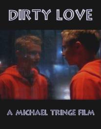 Грязная любовь/Dirty Love (2006)