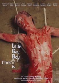 Маленький мальчик-гей, Христос мёртв/Little Gay Boy, chrisT is Dead (2012)