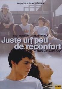 Небольшое утешение/Juste un peu de reconfort... (2004)