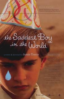 Самый грустный мальчик в мире/Saddest Boy in the World, The (2006)