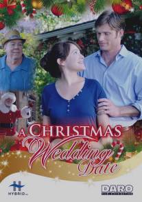 Рождественская свадьба/A Christmas Wedding Date (2012)