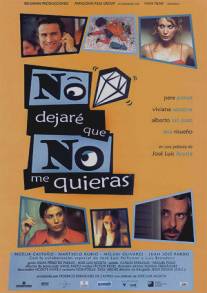 Я не позволю, чтобы ты не полюбил меня/No dejare que no me quieras (2002)