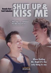 Заткнись и поцелуй меня/Shut Up and Kiss Me (2010)