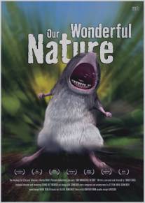 Чудеса природы/Our Wonderful Nature (2008)